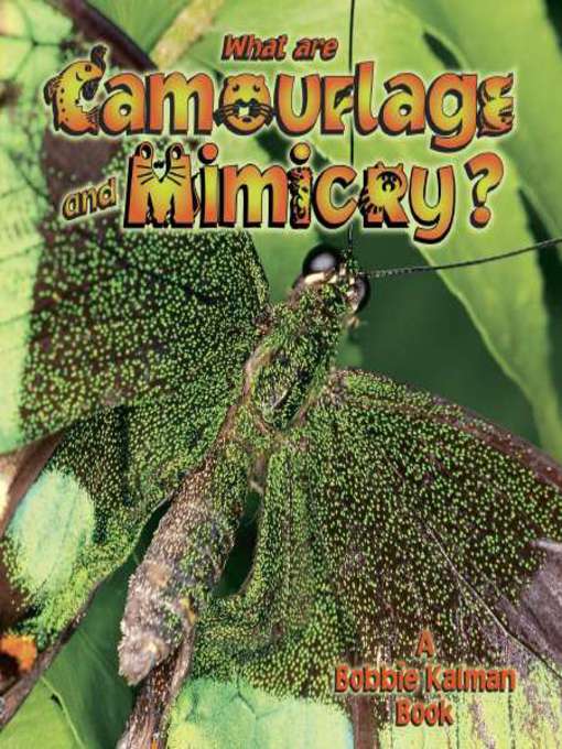 Title details for What are Camouflage and Mimicry? by Bobbie Kalman - Available